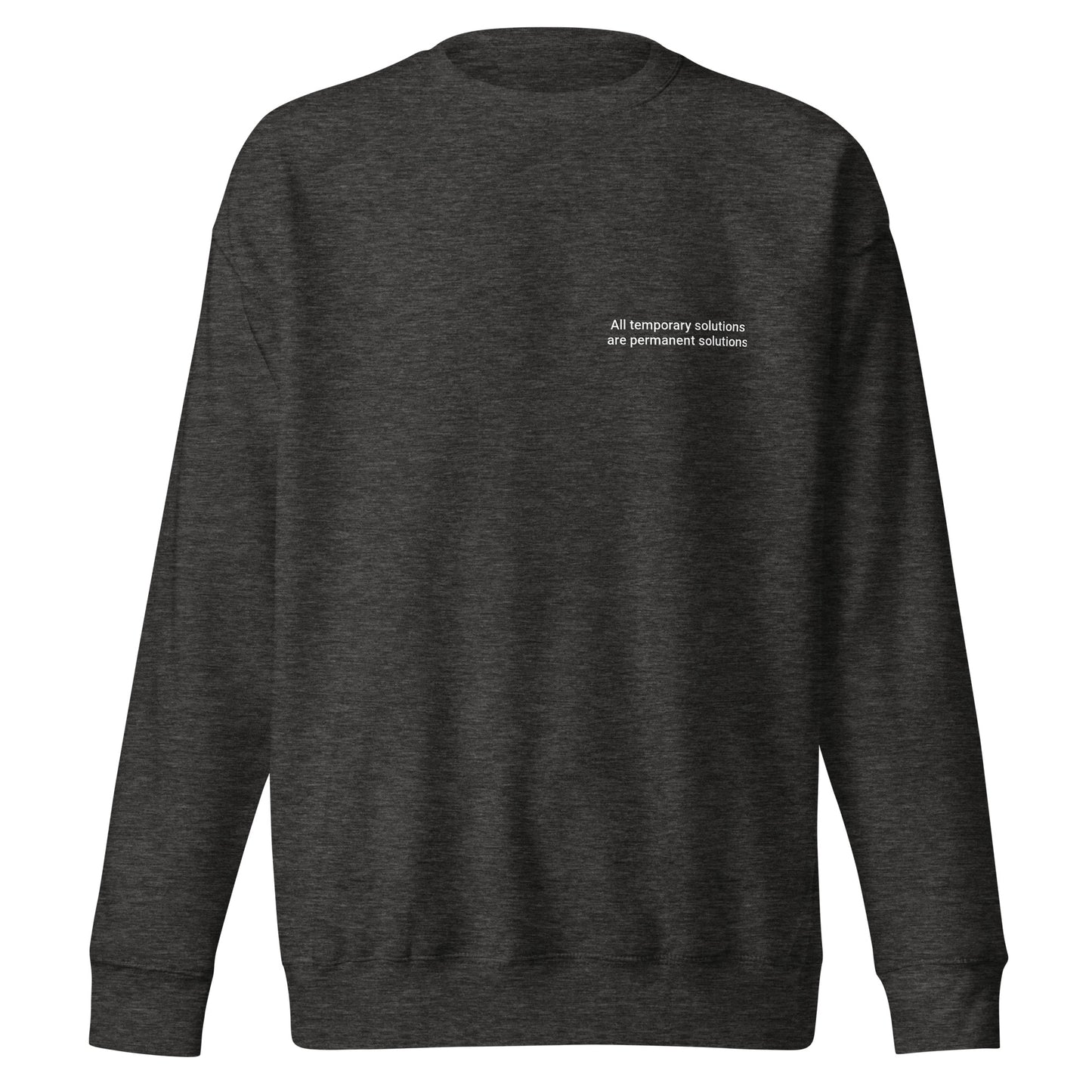 Temporary Permanent Solutions Unisex Premium Sweatshirt