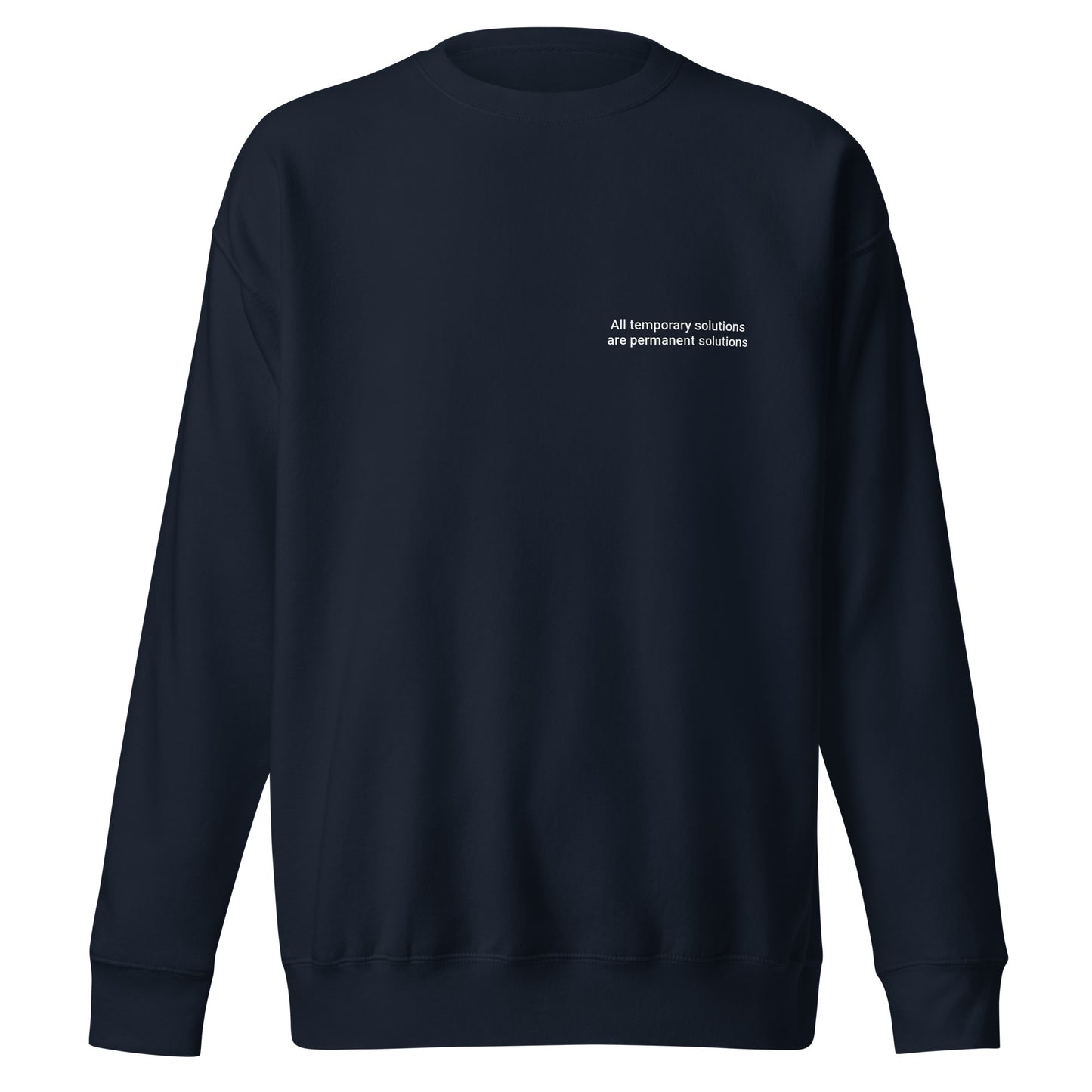 Temporary Permanent Solutions Unisex Premium Sweatshirt