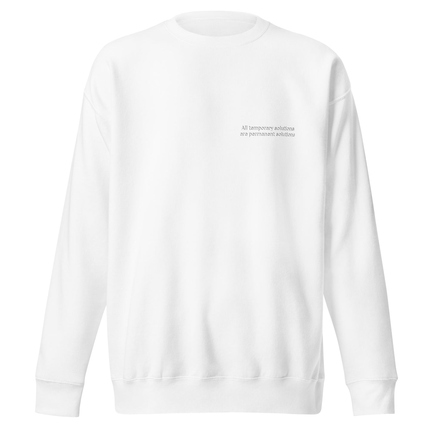 Temporary Permanent Solutions Unisex Premium Sweatshirt